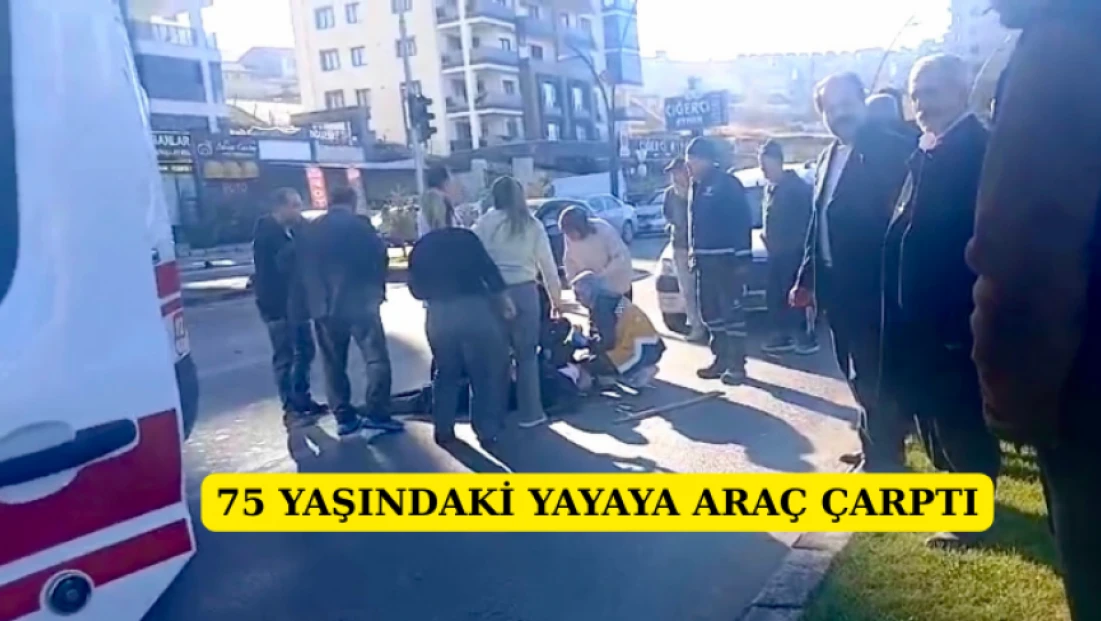 75 yaşındaki yayaya araç çarptı