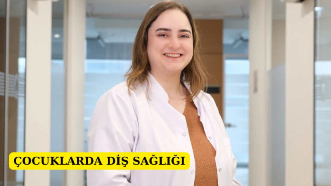 Çocuklarda diş sağlığı