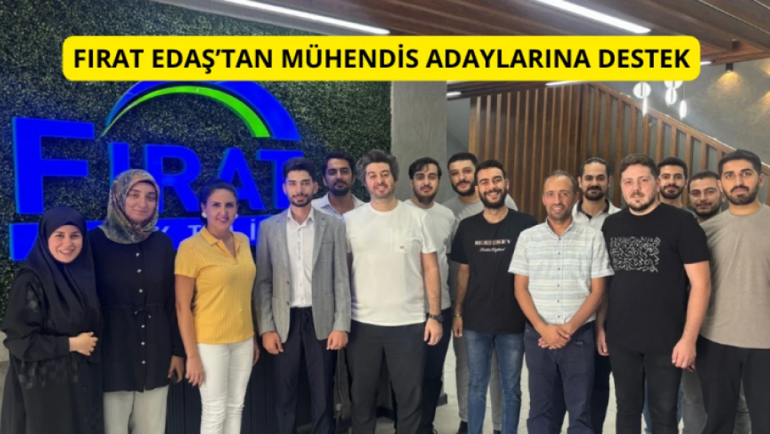 Fırat EDAŞ’tan Mühendis Adaylarına Destek