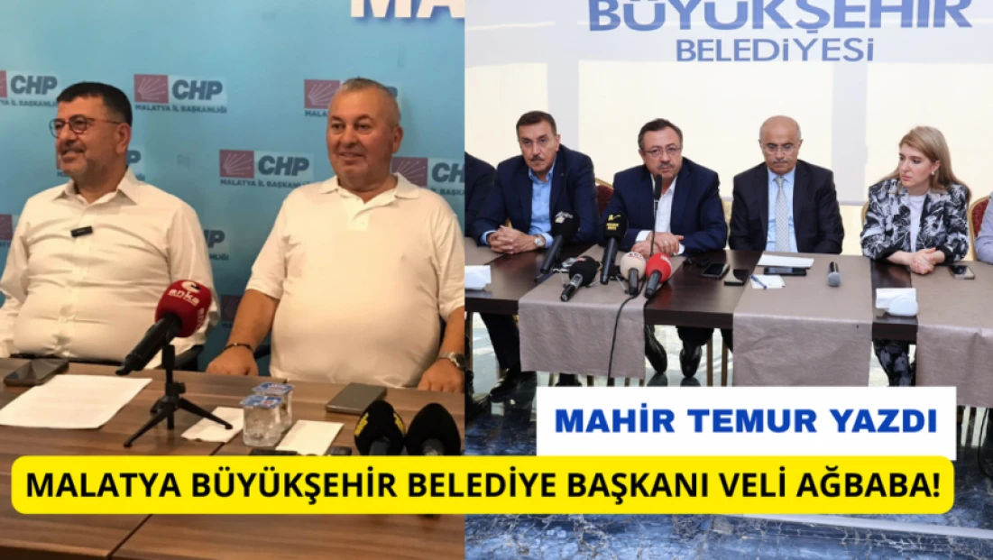 Malatya Büyükşehir Belediye Başkanı Veli Ağbaba!
