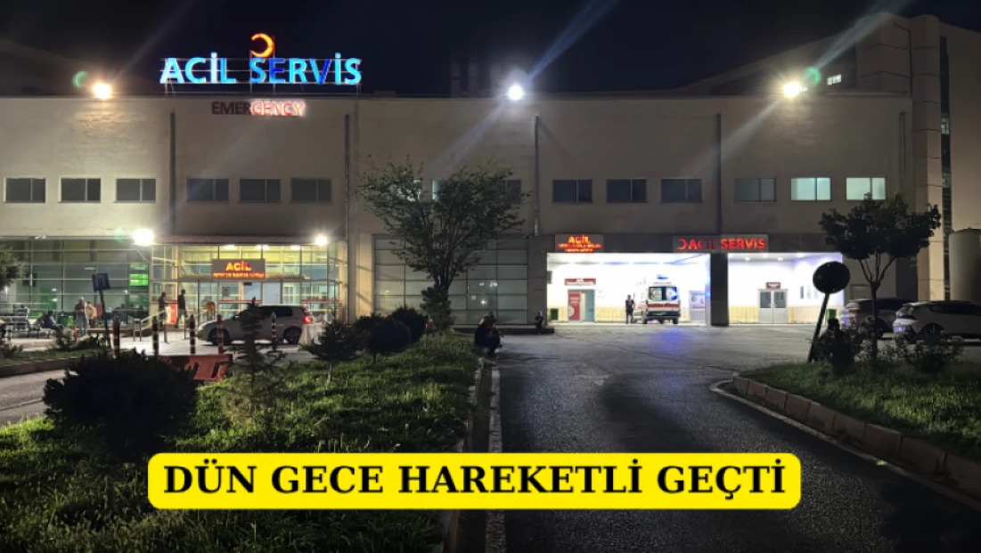 Malatya’da Gece Hareketli Geçti