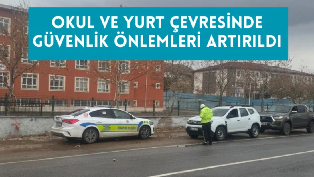 Okul ve yurt çevresinde denetimler artırıldı