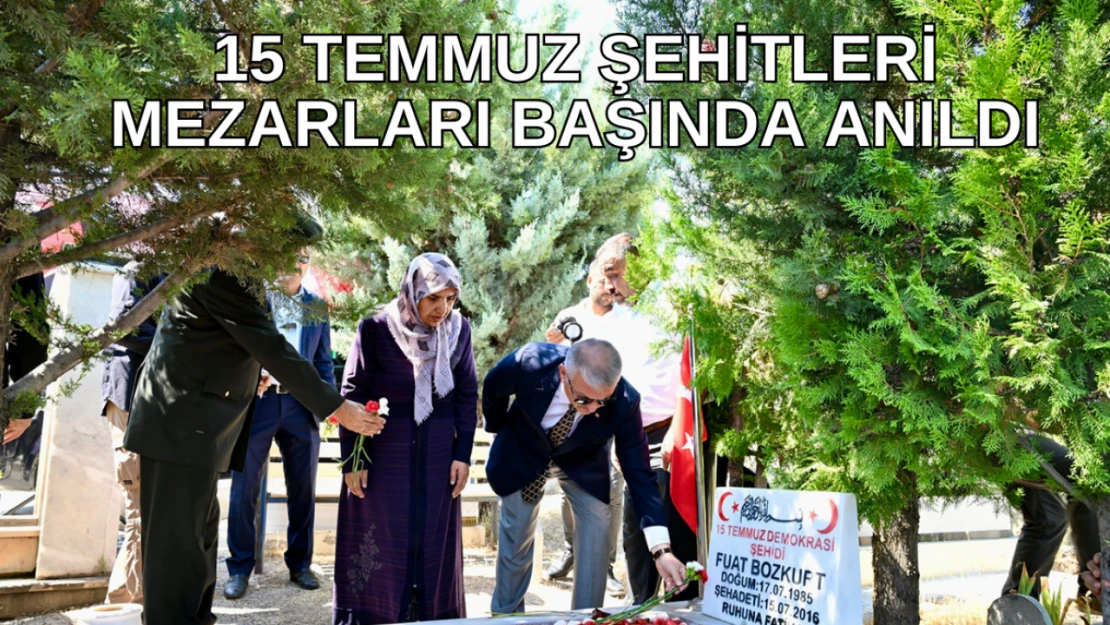 15 Temmuz şehitleri mezarları başında anıldı