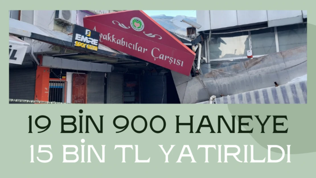 19 bin 900 haneye 15 bin TL yatırıldı