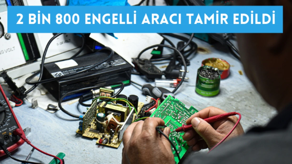 2 bin 800 engelli aracı tamir edildi