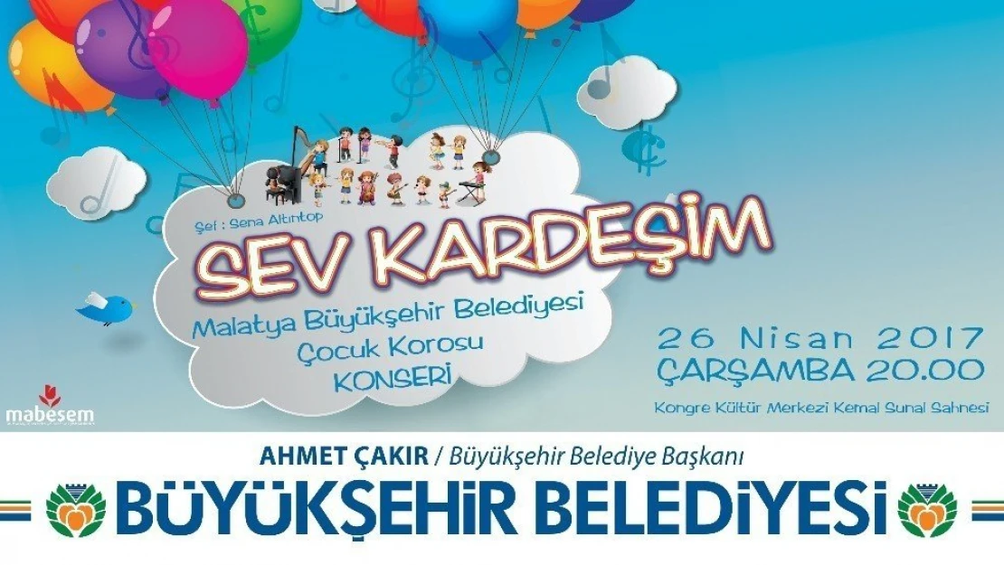 Büyükşehir Çocuk Korosundan 'Sev Kardeşim' konseri