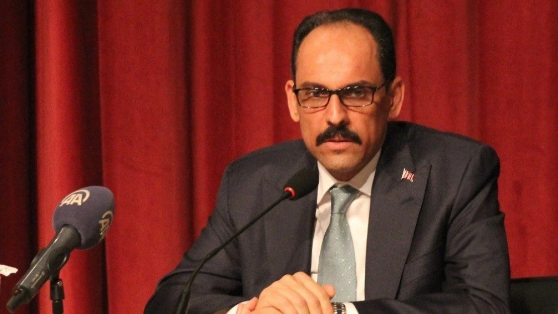 Cumhurbaşkanlığı Sözcüsü İbrahim Kalın:
