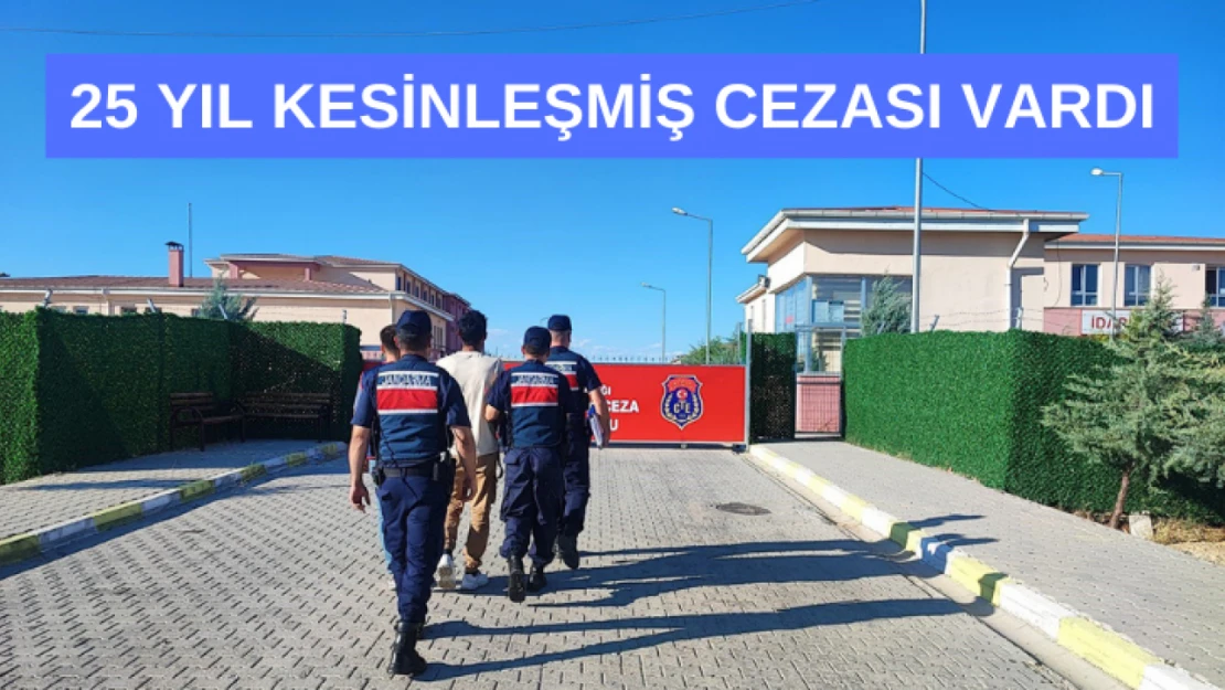 25 yıl kesinleşmiş cezası vardı