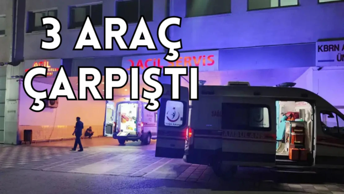 3 araç çarpıştı