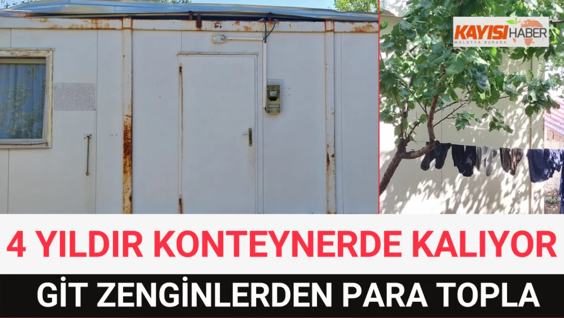 4 yıldır konteynerde kalıyor: Git zenginlerden para topla