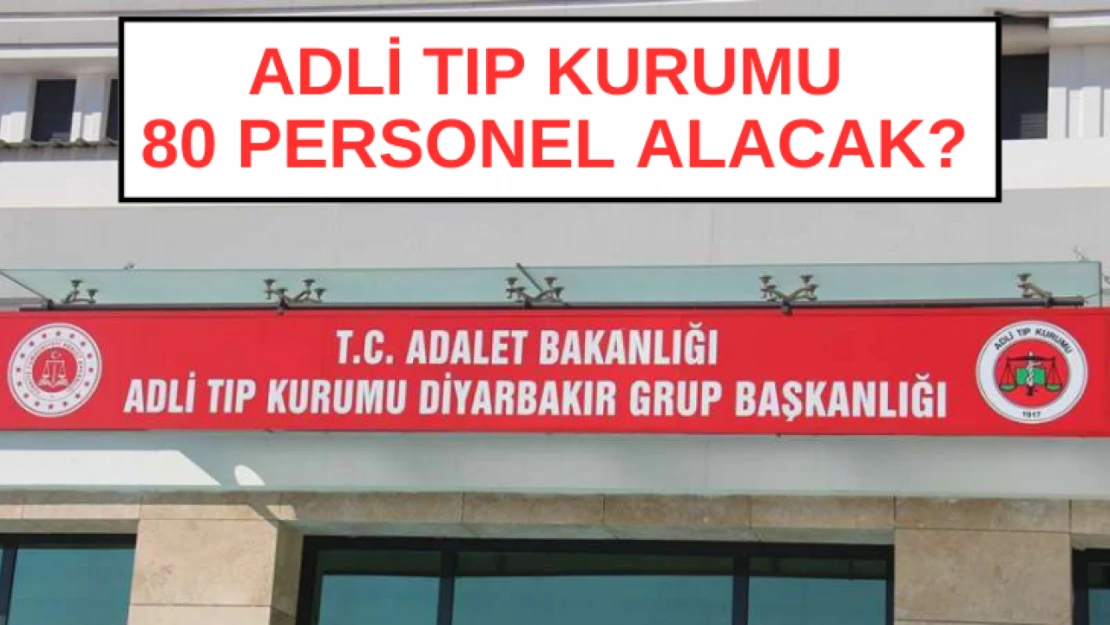 Adli Tıp Kurumu 80 personel alacak