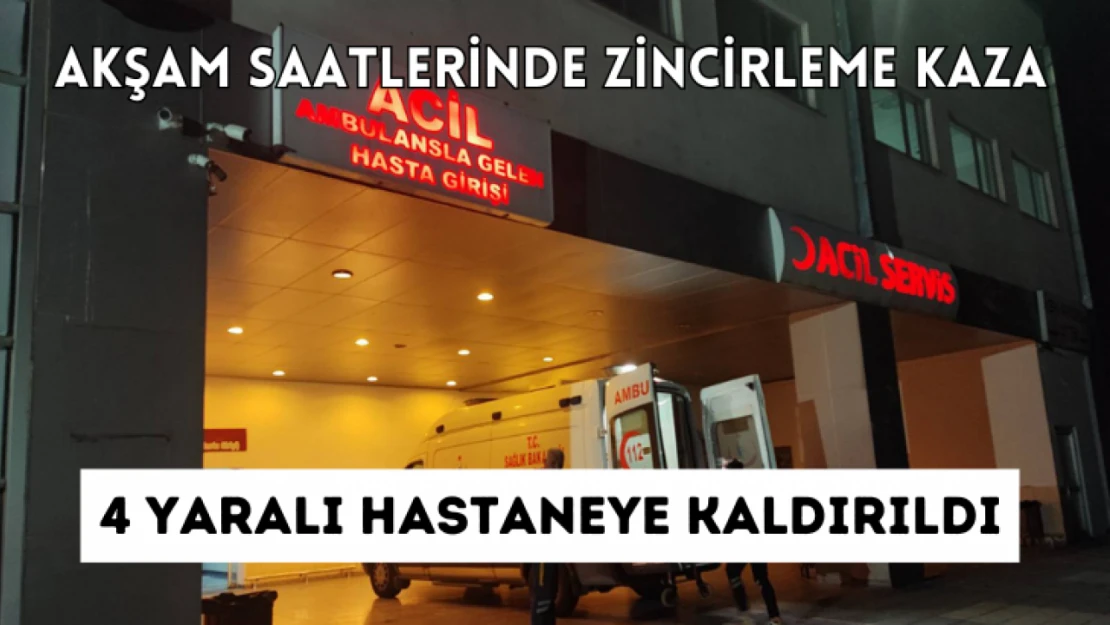 Akşam saatlerinde zincirleme kaza