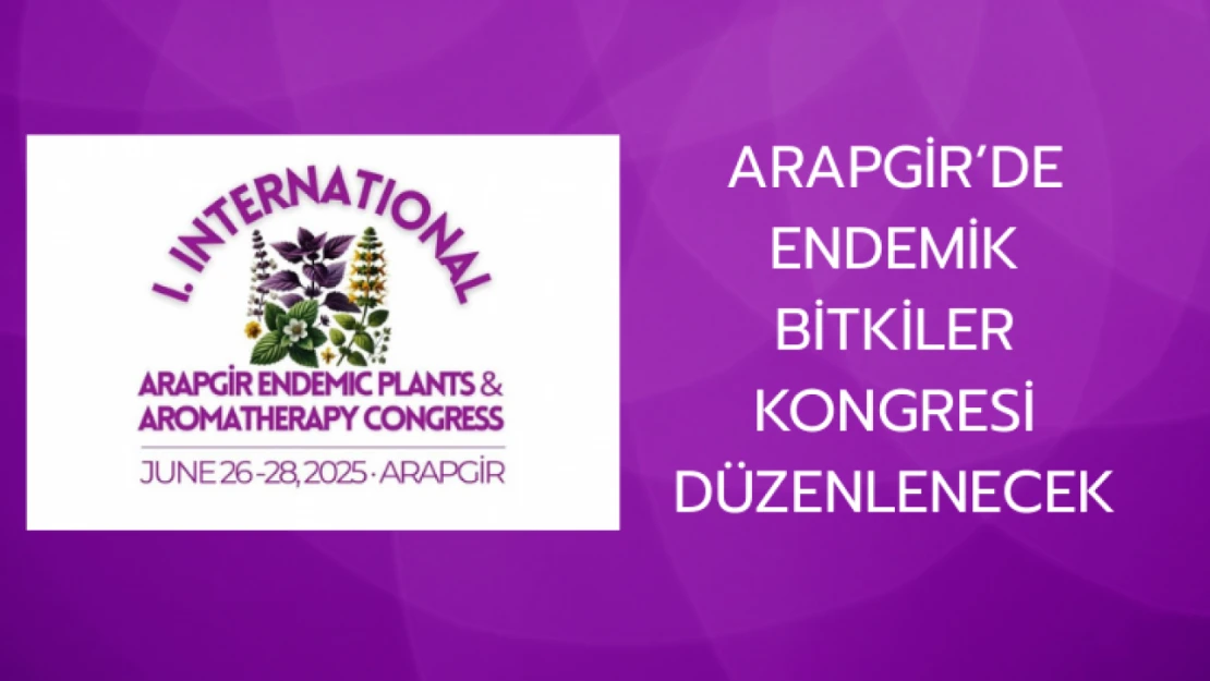Arapgir'de Endemik Bitkiler Kongresi düzenlenecek