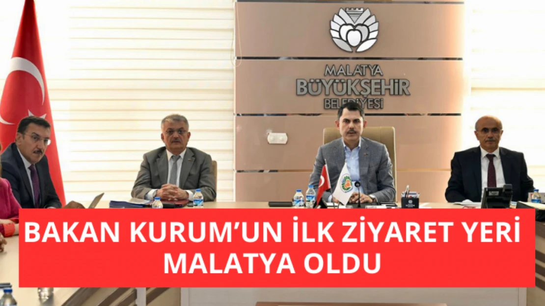 Bakan Kurum'un ilk ziyaret yeri Malatya oldu