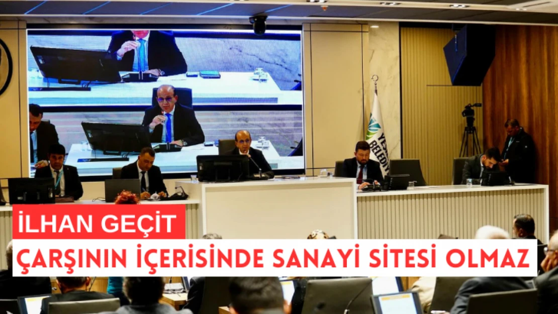 Başkan Geçit: Çarşının içerisinde sanayi sitesi olmaz