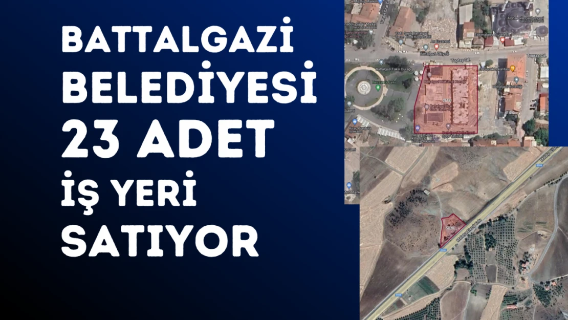 Battalgazi Belediyesi 23 adet iş yeri satıyor