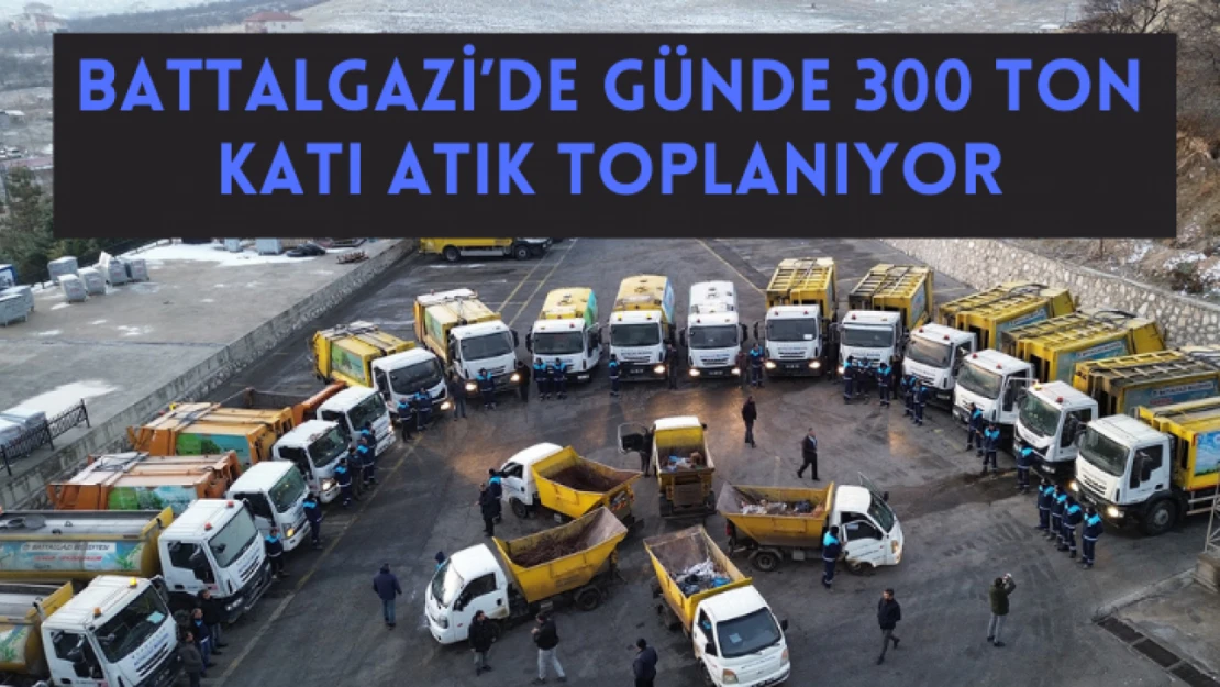 Battalgazi'de günde 300 ton katı atık toplanıyor