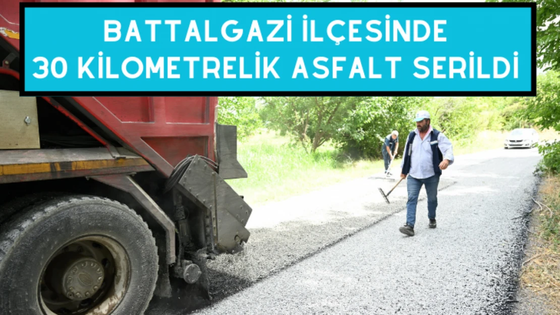 Battalgazi ilçesinde 30 kilometrelik asfalt serildi