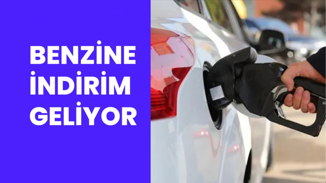 Benzine indirim geliyor