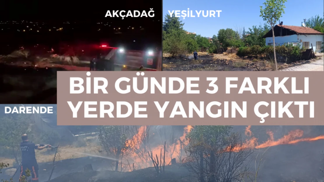 Bir günde 3 farklı yerde yangın çıktı