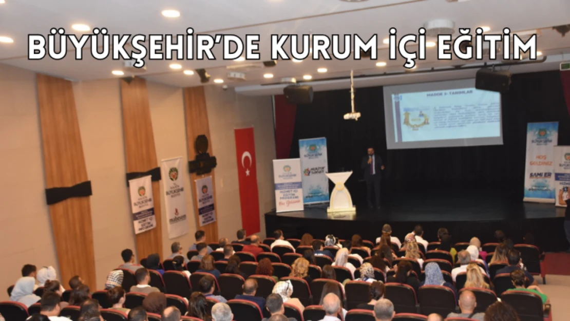 Büyükşehir'de kurum içi eğitim