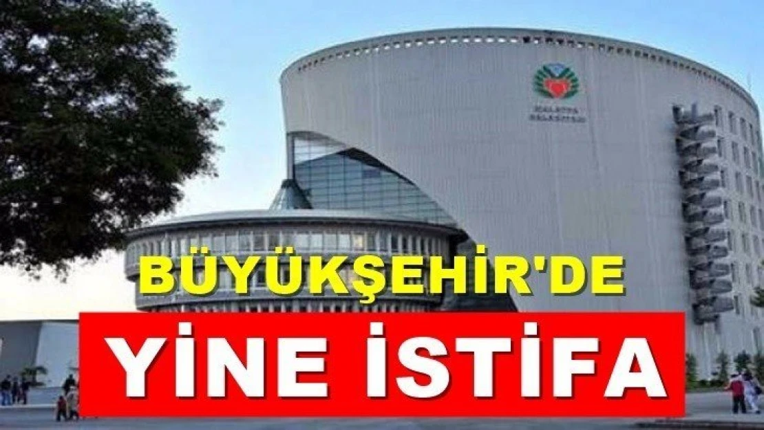 Büyükşehir'de yine istifa!