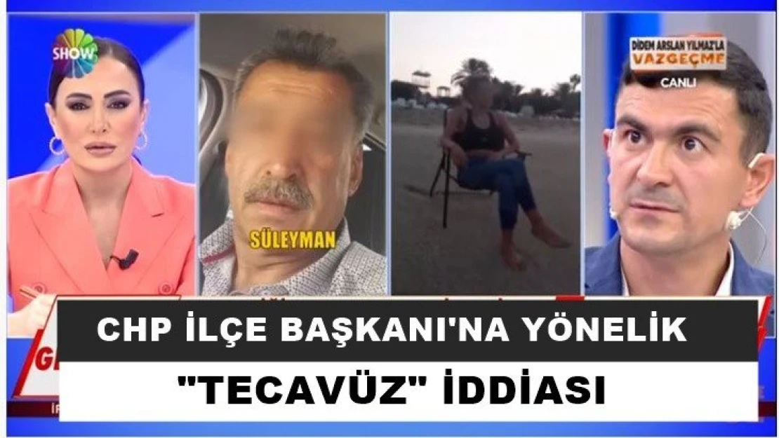 CHP İlçe Başkanı'na yönelik 'tecavüz' iddiası