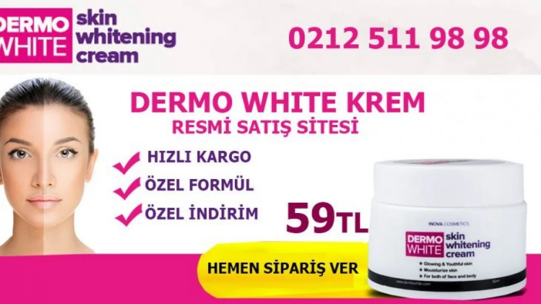 Cilt İçin Özel Ürün Dermo White ve Kullananlar