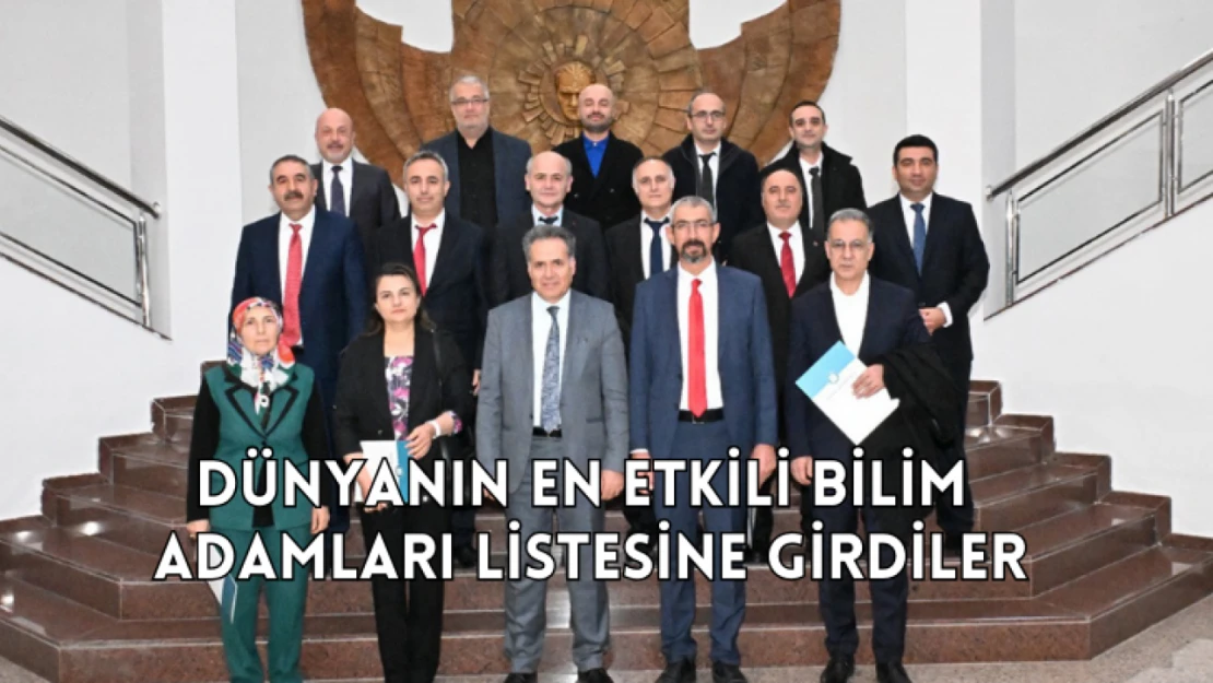 Dünyanın En Etkili Bilim İnsanları listesine girdiler