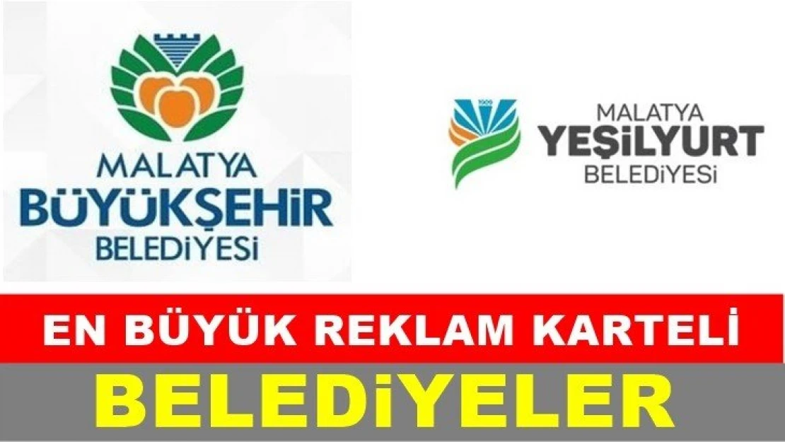 'En büyük reklam karteli Belediyeler'