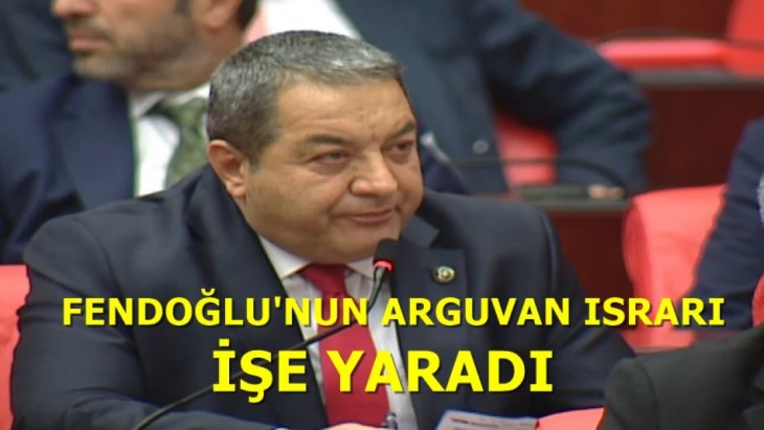 Fendoğlu'nun Arguvan ısrarı işe yaradı