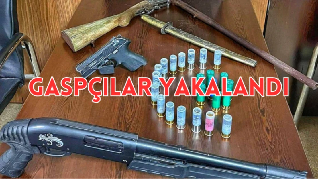 Gaspçılar yakalandı