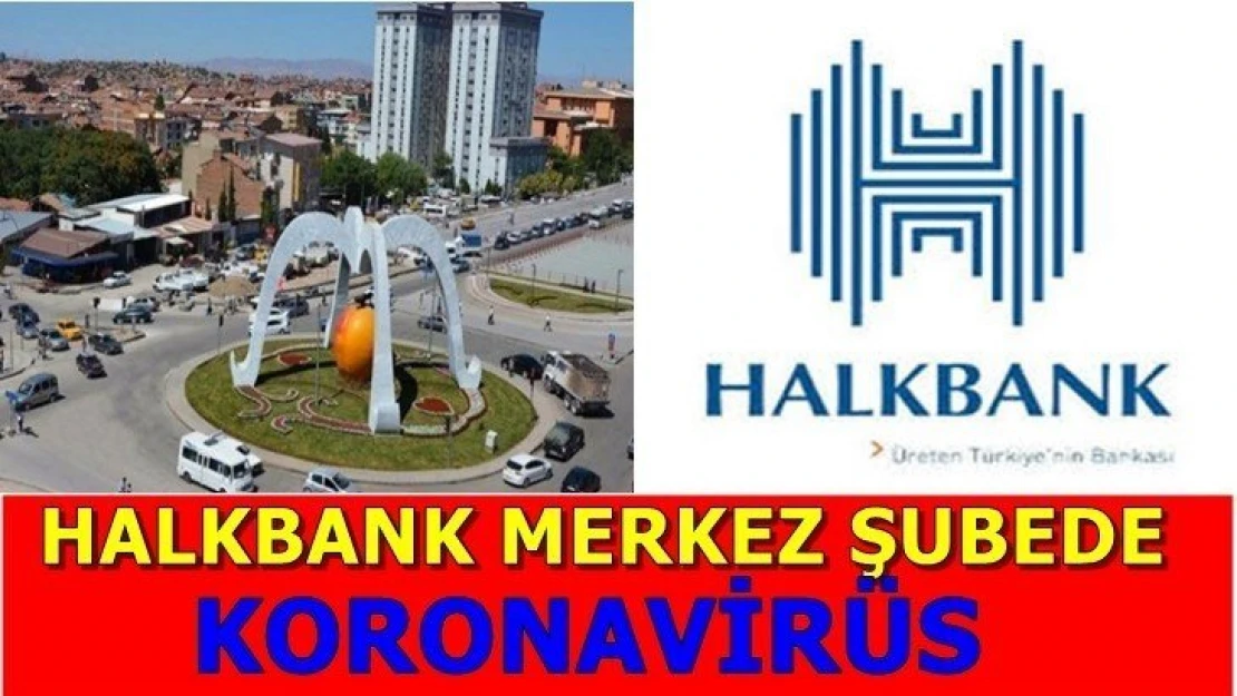 Halkbank Merkez Şubede Koronavirüs 