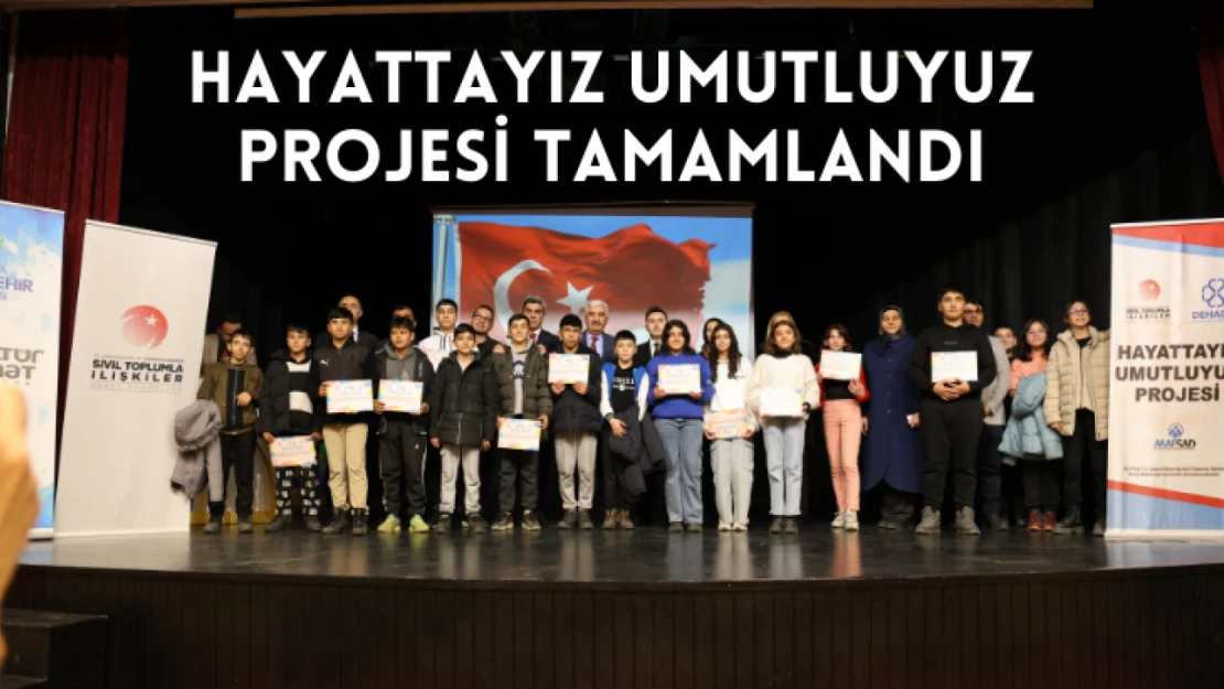 Hayattayız Umutluyuz projesi tamamlandı