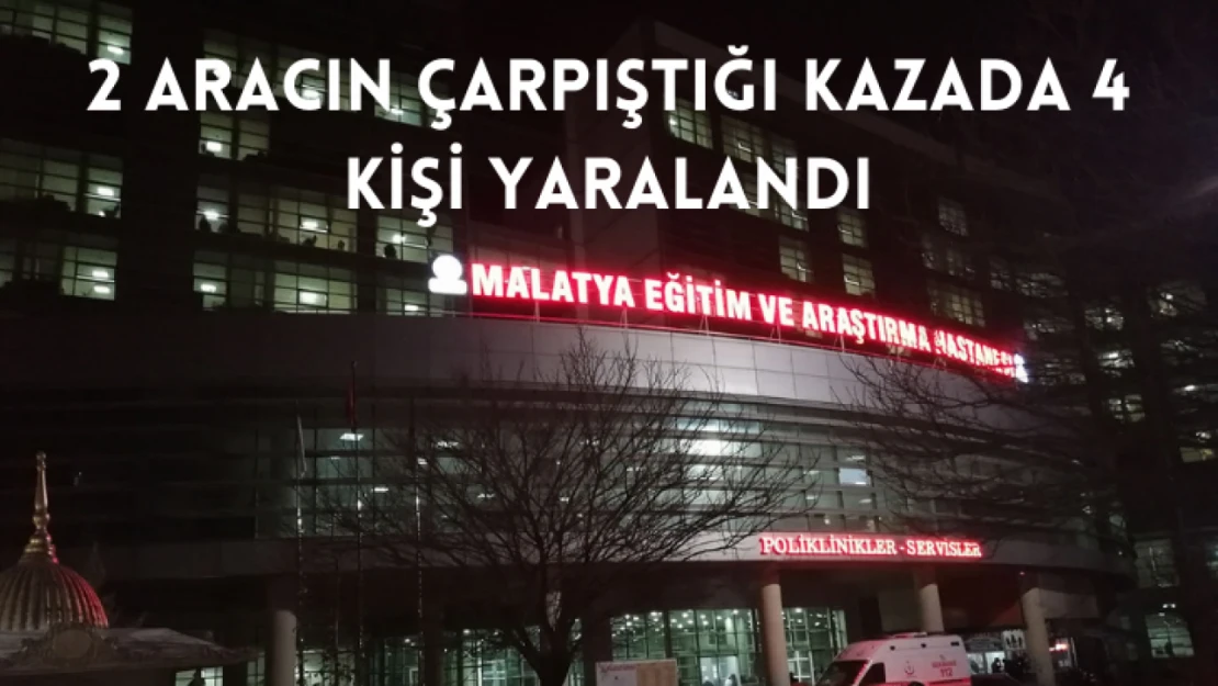 İki aracın çarpıştığı kazada 4 kişi yaralandı