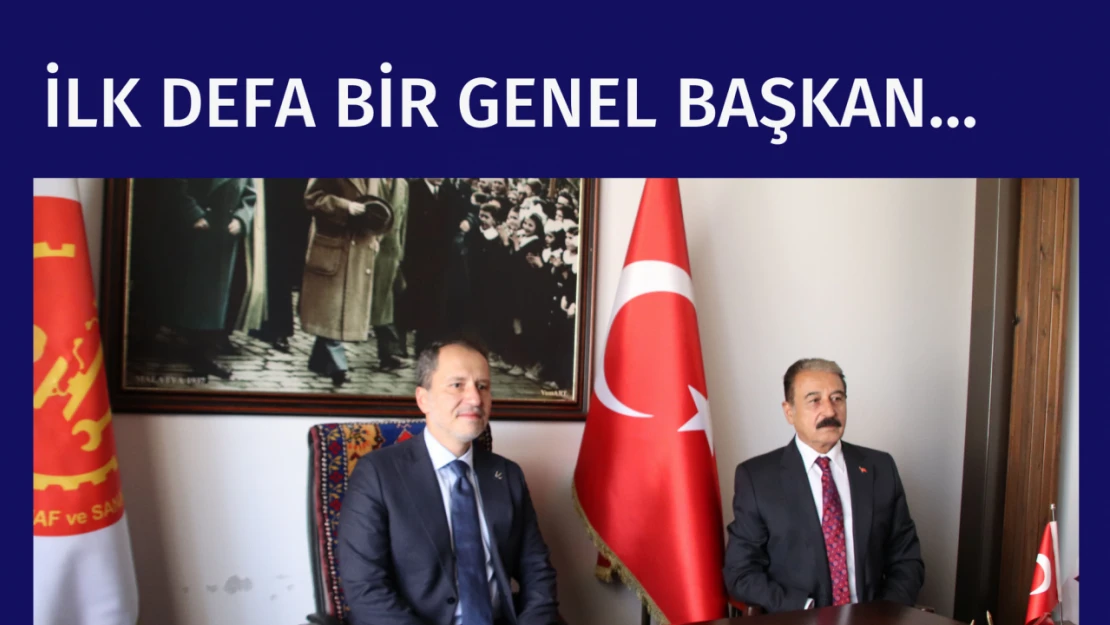 İlk defa bir genel başkan…