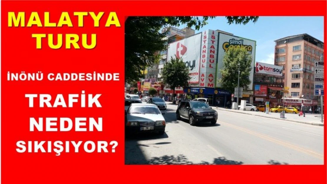 İnönü Caddesinde trafik neden sıkışıyor?