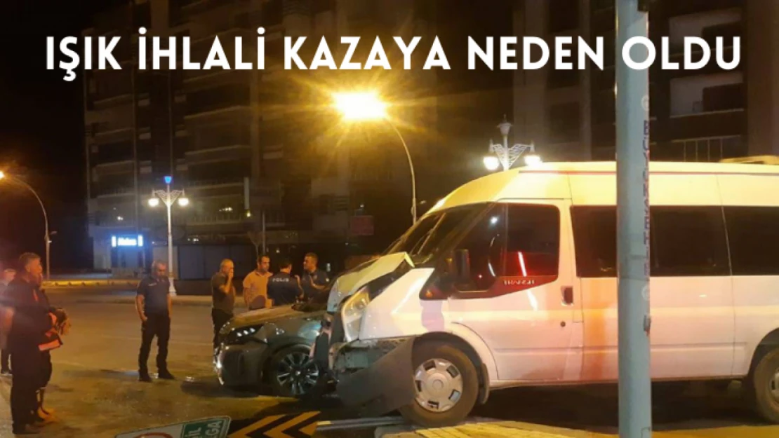 Işık ihlali kazaya neden oldu