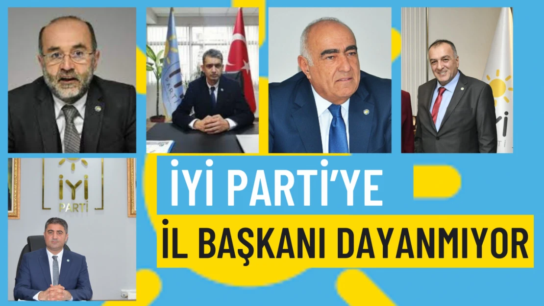 İYİ Parti'ye il başkanı dayanmıyor!