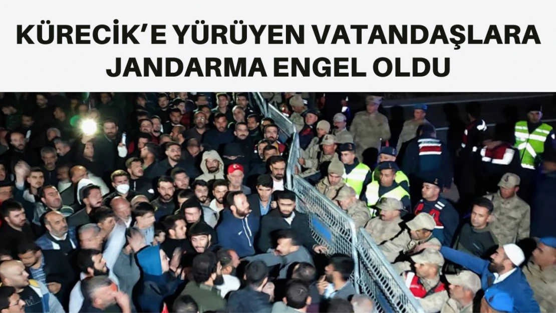 Kürecik'e yürüyen vatandaşlara jandarma engel oldu