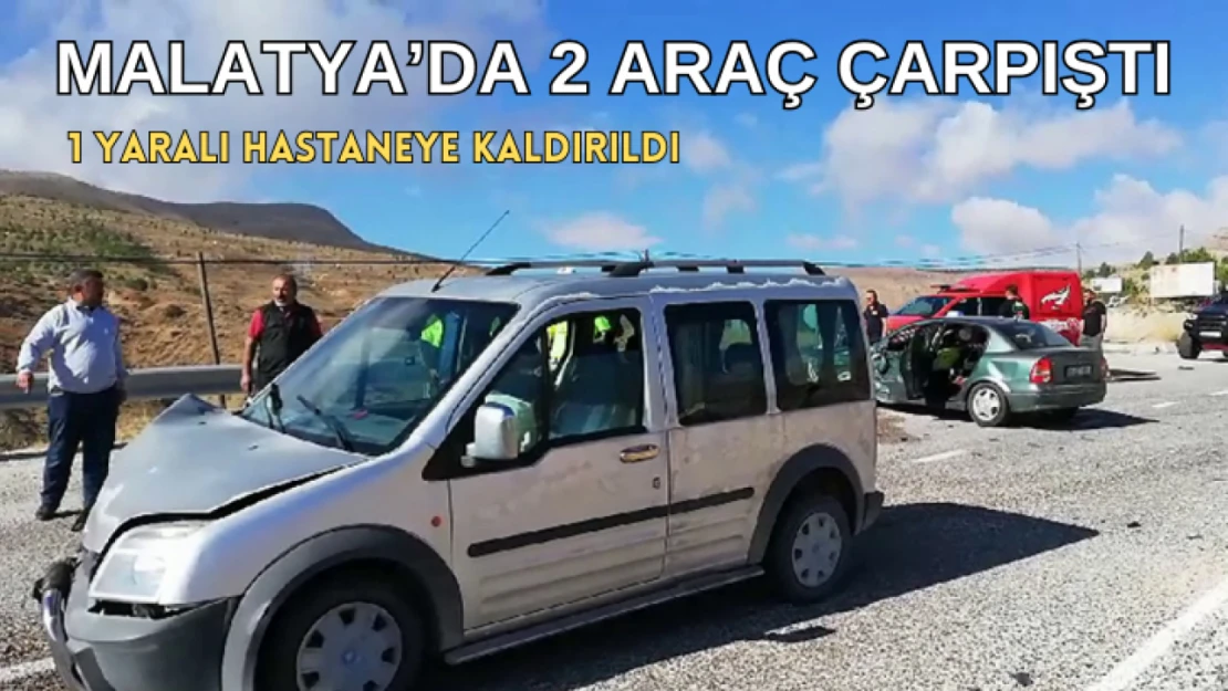 Malatya'da 2 araç çarpıştı: 1 yaralı