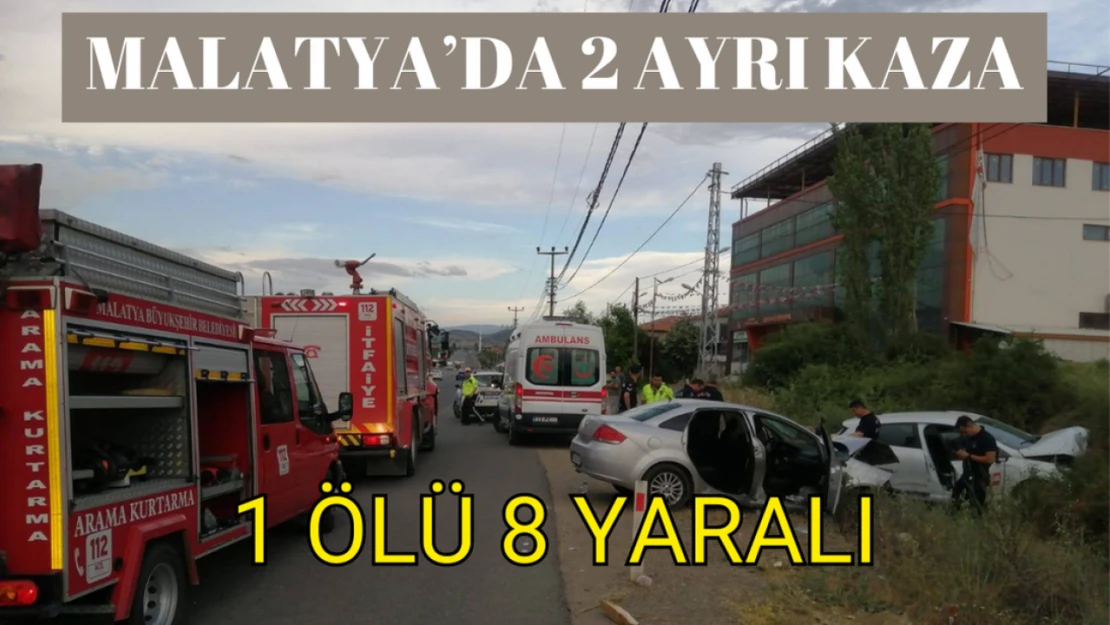 Malatya'da 2 ayrı kaza: 1 ölü 8 yaralı