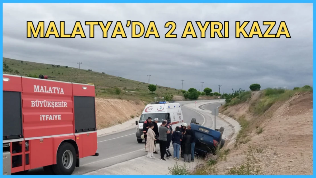Malatya'da 2 ayrı kaza