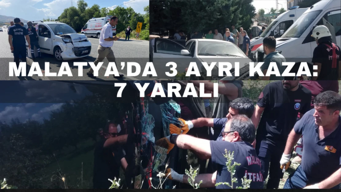 Malatya'da 3 ayrı kaza: 7 yaralı