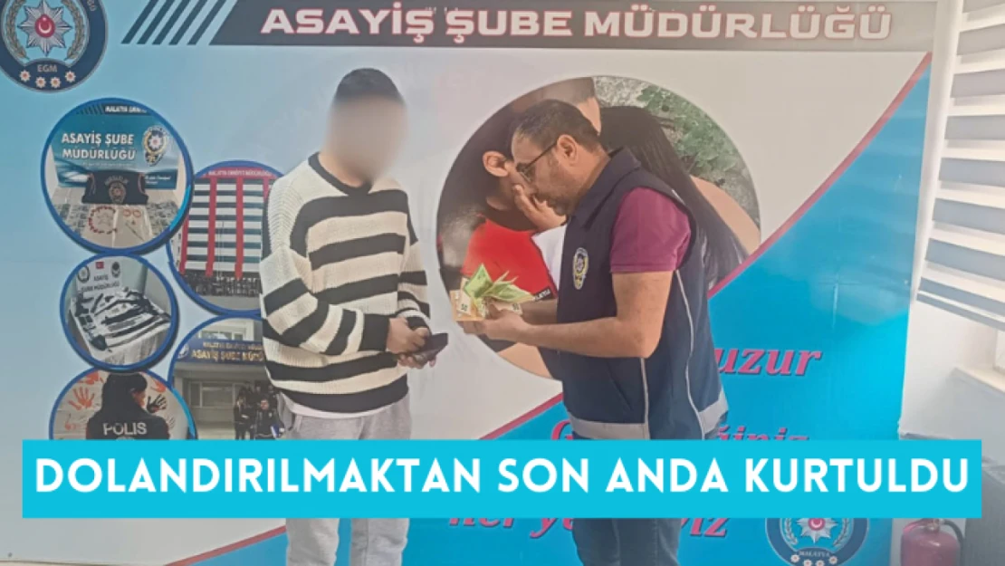 Malatya'da bir genç dolandırılmaktan son anda kurtuldu