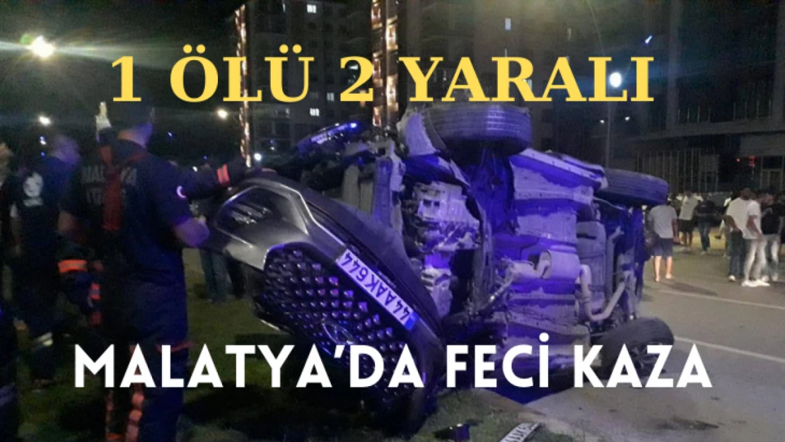 Malatya'da feci kaza: 1 ölü, 2 yaralı