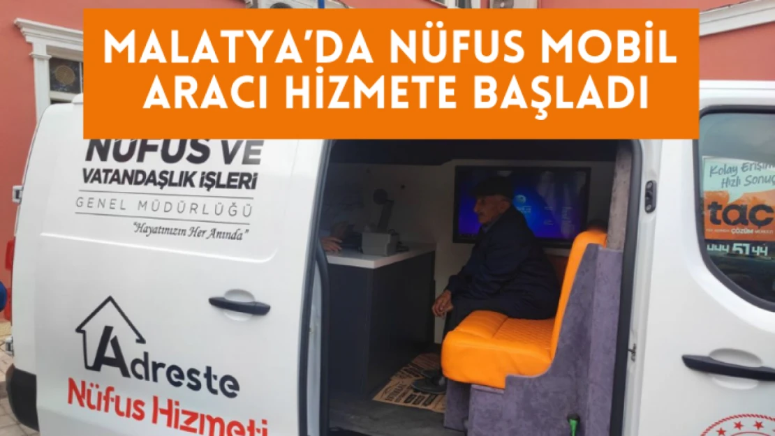 Malatya'da nüfus mobil aracı hizmete başladı