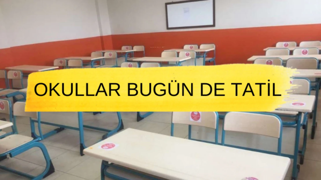 Malatya'da okullar bugün de tatil