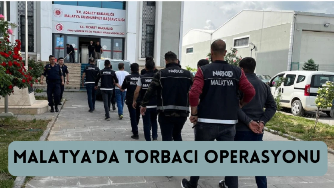 Malatya'da torbacı operasyonu