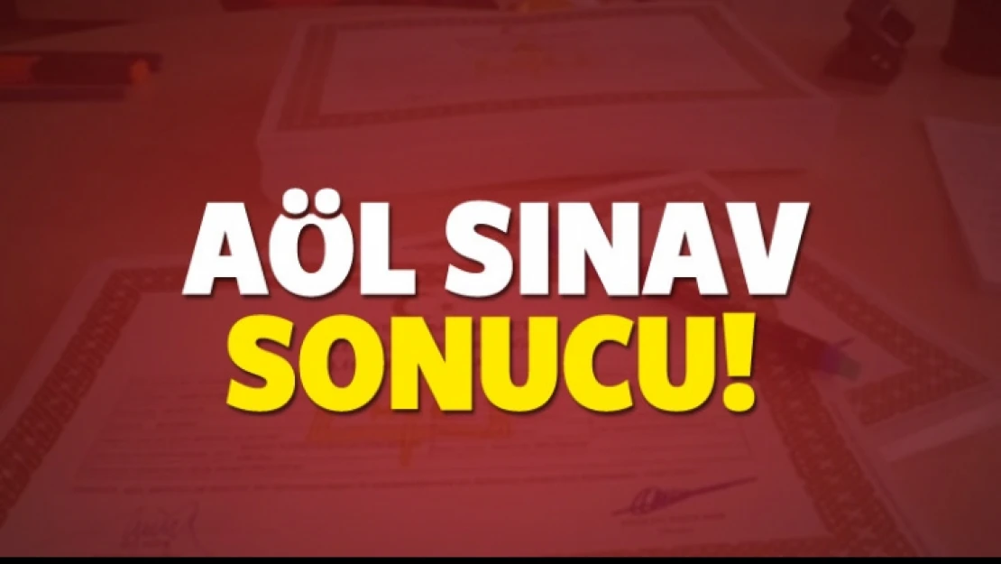 AÖL (Açık Öğretim Lisesi) sınav sonuçları ne zaman açıklanıyor?